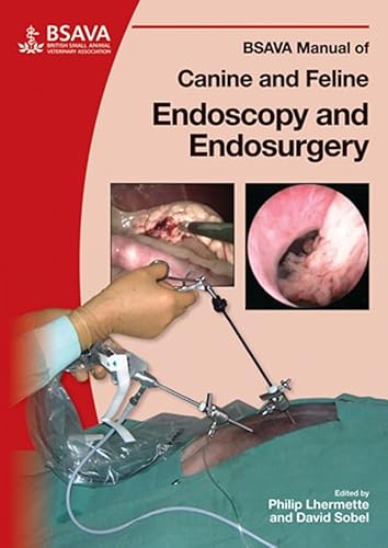 9781905319022: BSAVA Manual of Canine and Feline Endoscopy and Endosurgery (BSAVA British Small Animal Veterinary Association) - Lhermette; Sobel, David S. DVM MRCVS: 1905319029 - AbeBooks 9781905319022: BSAVA Manual of Canine and Feline Endoscopy and Endosurgery (BSAVA British Small Animal Veterinary Association) - Lhermette; Sobel, David S. DVM MRCVS: 1905319029 - AbeBooks