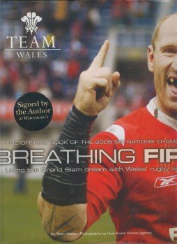 9781905326037: BREATHING FIRE! : Living the Grand Slam dream with Wales' Rugby Heroes THE OFFICIAL BOOK OF THE 2005 SIX NATIONS CHAMPIONS