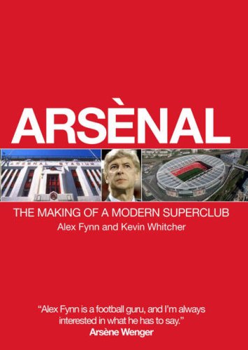 Beispielbild fr Arsenal: The Making of a Modern Superclub zum Verkauf von AwesomeBooks