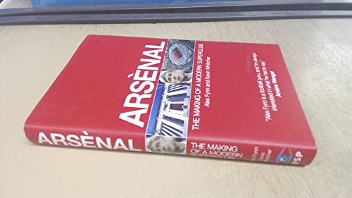 Stock image for Arsenal: The Making of a Modern Superclub for sale by WorldofBooks