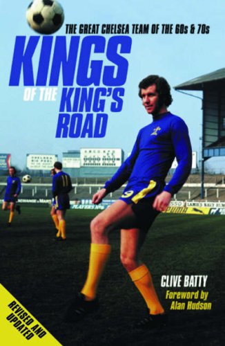 Imagen de archivo de Kings of the King's Road: The Great Chelsea Team of the 60s and 70s a la venta por WorldofBooks