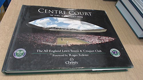 Beispielbild fr Centre Court: The Jewel in Wimbledon's Crown zum Verkauf von WorldofBooks