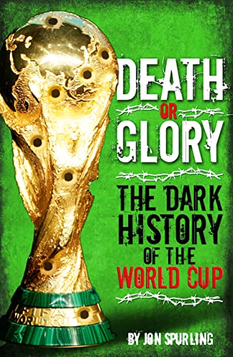 Beispielbild fr Death or Glory! - The Dark History of the World Cup zum Verkauf von WorldofBooks