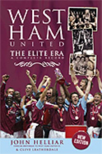 Stock image for West Ham United: The Elite Era - a Complete Record for sale by WorldofBooks