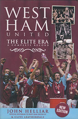 Stock image for West Ham United: The Elite Era - a Complete Record for sale by WorldofBooks