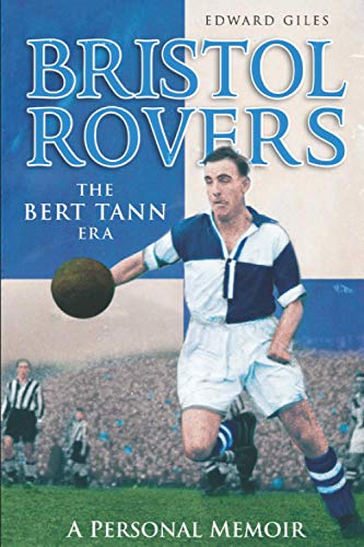 Beispielbild fr Bristol Rovers: The Bert Tann Era - A Personal Memoir (Desert Island Football Histories) zum Verkauf von WorldofBooks