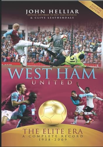 Stock image for West Ham United: The Elite Era 1958-2009: The Elite Era 1958-2009 - a Complete Record for sale by WorldofBooks