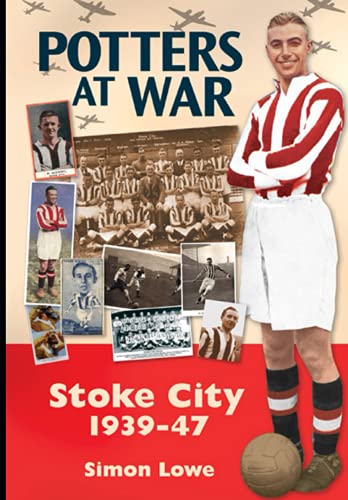 Beispielbild fr Potters at War: Stoke City 1939-47 (Desert Island Football Histories) zum Verkauf von WorldofBooks