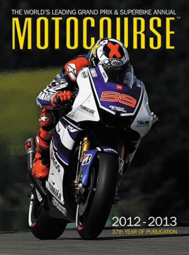 Beispielbild fr Motocourse 2012-2013: The World's Leading Grand Prix & Superbike Annual (Motocourse Annual: The World's Leading Grand Prix & Superbike Annual) zum Verkauf von WorldofBooks