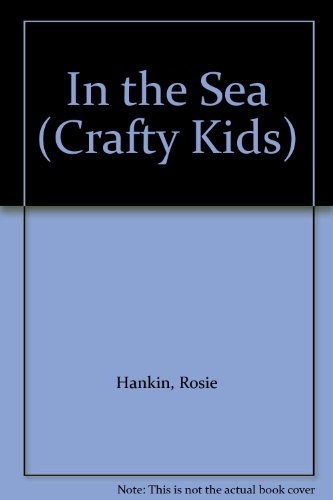 Stock image for In the Sea (Crafty Kids) for sale by AwesomeBooks