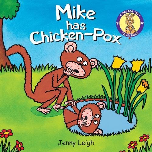 Stock image for Mike has Chicken-Pox (A Doctor Spot Case Book) for sale by WorldofBooks