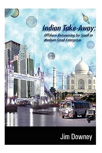 Stock image for Indian Takeaway Offshore Outsourcing for Small to MediumSized Businesses Offshore Outsourcing for Small to MediumSized Enterprises for sale by PBShop.store US