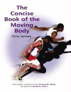 Imagen de archivo de The Concise Book of the Moving Body a la venta por MusicMagpie
