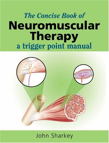 Beispielbild fr The Concise Book of Neuromuscular Therapy: A Trigger Point Manual zum Verkauf von WorldofBooks