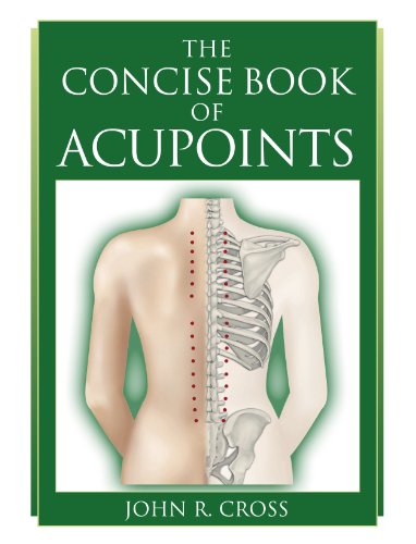 The Concise Book of Acupoints (9781905367191) by Cross, John R.