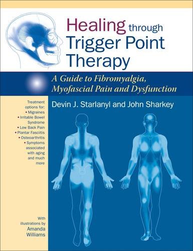Beispielbild fr Healing Through Trigger Point Therapy: A Guide to Fibromyalgia, Myofascial Pain and Dysfunction zum Verkauf von WorldofBooks