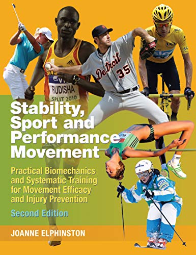 Beispielbild fr Stability, Sport and Performance Movement: Practical Biomechanics and Systematic Training for Movement Efficacy and Injury Prevention zum Verkauf von WorldofBooks