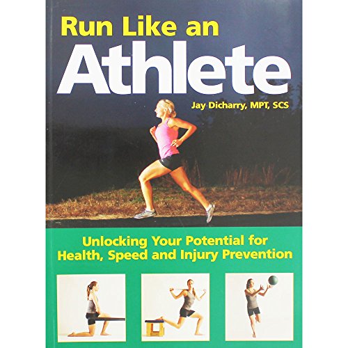 Beispielbild fr Run Like an Athlete: Unlocking Your Potential for Health, Speed and Injury Prevention zum Verkauf von WorldofBooks