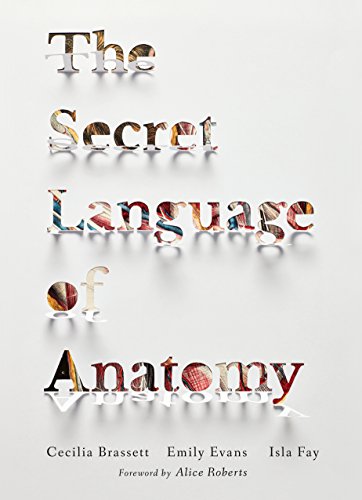 Imagen de archivo de The Secret Language of Anatomy a la venta por Seattle Goodwill