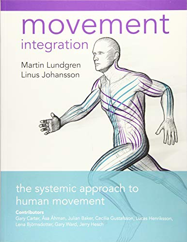 Imagen de archivo de Movement Integration: The Systemic Approach to Human Movement a la venta por WorldofBooks