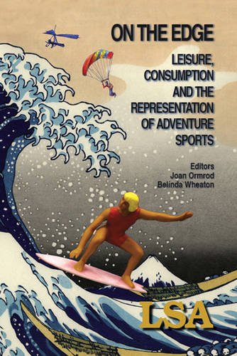 Imagen de archivo de On the Edge: Leisure, Consumption and the Representation of Adventure Sports a la venta por Phatpocket Limited
