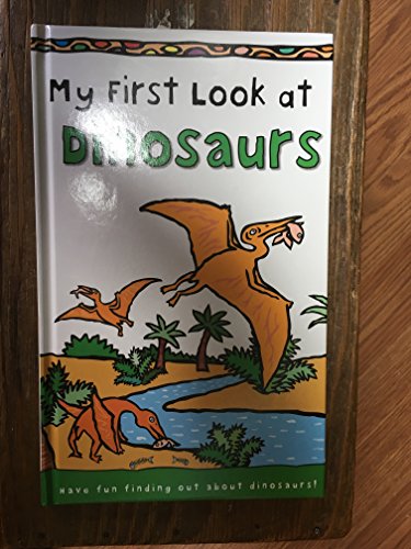 Stock image for My First Look At Dinosaurs for sale by WorldofBooks
