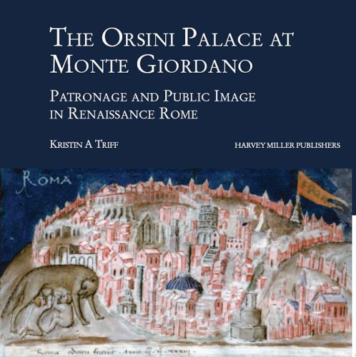 9781905375332: The Orsini Palace at Monte Giordano: Patronage and Public Image in Renaissance Rome: 2 (Architecture and the Arts in Early Modern Italy)