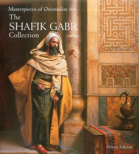 9781905377657: Masterpieces of Orientalist Art: The Shafik Gabr Collection