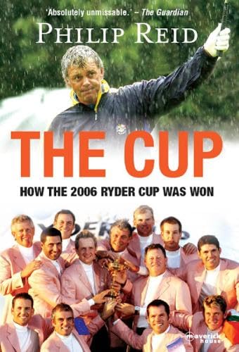 9781905379248: The Cup: How the 2006 Ryder Cup was Won