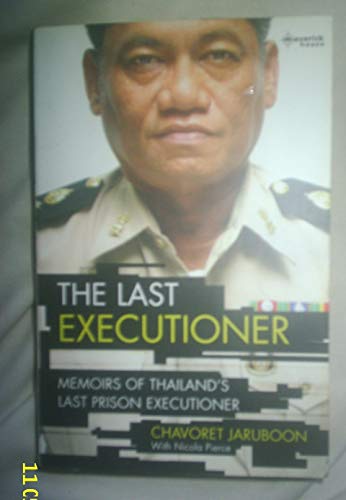 9781905379262: The Last Executioner: Memoirs of Thailand's Last Prison Executioner