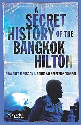 Imagen de archivo de A Secret History of the Bangkok Hilton a la venta por Tall Stories BA