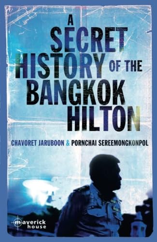 Stock image for A Secret History of the Bangkok Hilton for sale by Tall Stories BA