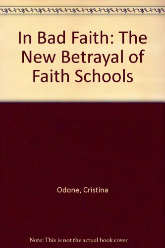 Stock image for In Bad Faith: The New Betrayal of Faith Schools for sale by HALCYON BOOKS