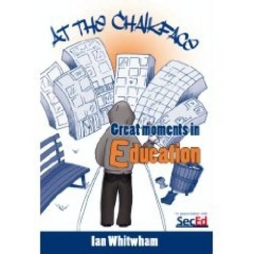 9781905390991: At the Chalkface: Great Moments in Education