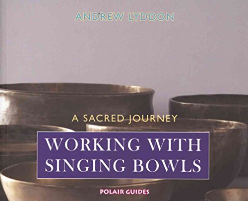 Beispielbild fr Working with Singing Bowls: A Sacred Journey zum Verkauf von Front Cover Books