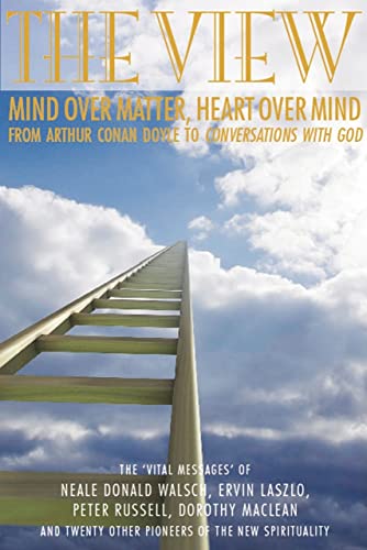 Beispielbild fr View: Mind over Matter, Heart over Mind: From Arthur Conan Doyle to Conversations With God zum Verkauf von Pearlydewdrops