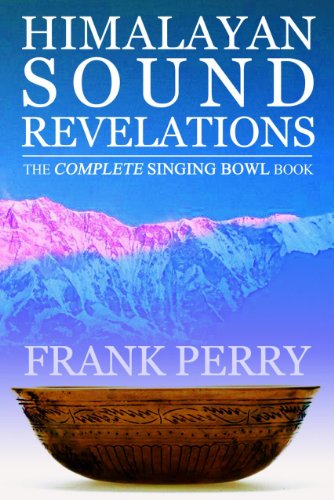 9781905398317: Himalayan Sound Revelations: The Complete Tibetan Singing Bowl Book
