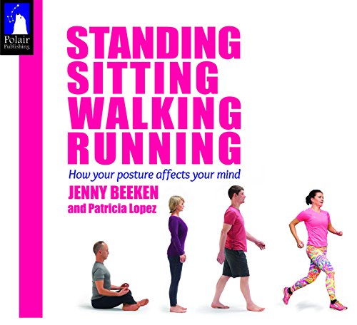 Beispielbild fr Standing, Sitting, Walking, Running: How Your Posture Affects Your Mind zum Verkauf von Books From California