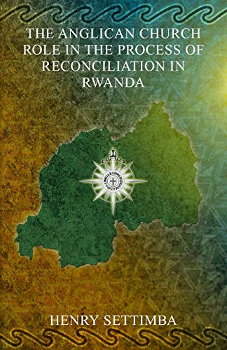 9781905399468: The Anglican Church Role in the Process of Reconciliation in Rwanda