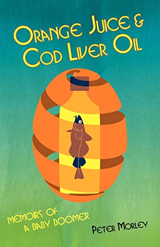 Stock image for Orange Juice and Cod Liver Oil for sale by AwesomeBooks