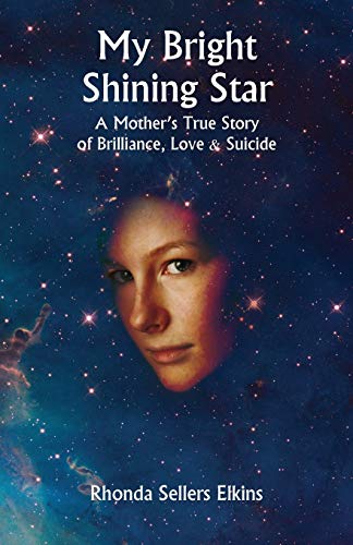 Stock image for My Bright Shining Star: A Mother's True Story of Brilliance, Love and Suicide for sale by ThriftBooks-Atlanta