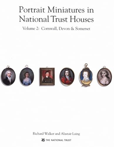 Stock image for Portrait Miniatures in National Trust Houses: Volume 2: Cornwall, Devon & Somerset for sale by HPB Inc.