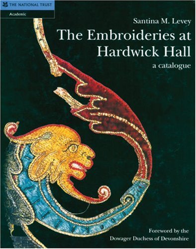 The Embroideries at Hardwick Hall: A Catalogue (9781905400515) by Levey, Santina M