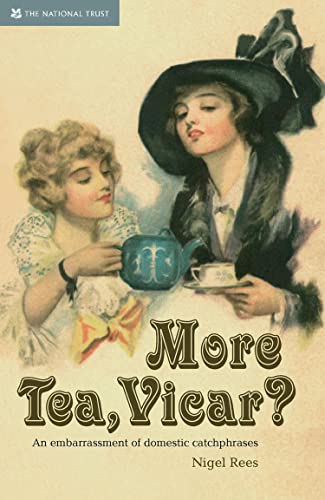 Imagen de archivo de More Tea, Vicar? : An Embarrassment of Domestic Catchphrases a la venta por Better World Books