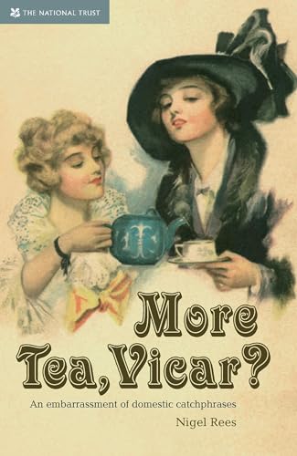 Stock image for More Tea, Vicar? : An Embarrassment of Domestic Catchphrases for sale by Better World Books