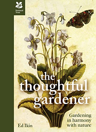 Beispielbild fr Thoughtful Gardening: Practical gardening in harmony with nature (National Trust Home & Garden) zum Verkauf von WorldofBooks