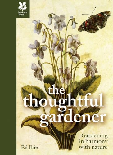 Stock image for Thoughtful Gardening: Practical gardening in harmony with nature (National Trust Home & Garden) for sale by WorldofBooks