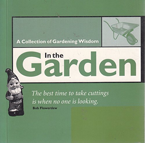 Stock image for In the Garden: A Collection of Gardening Wisdom (Quote Book) for sale by More Than Words