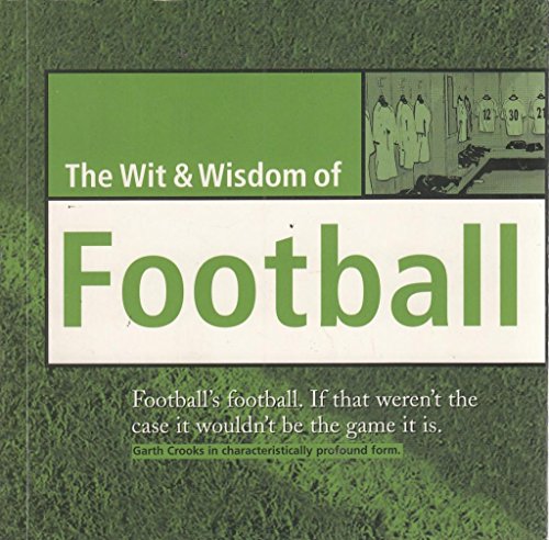 Stock image for Wit and Wisdom of Football (Wit & Wisdom S.) for sale by WorldofBooks