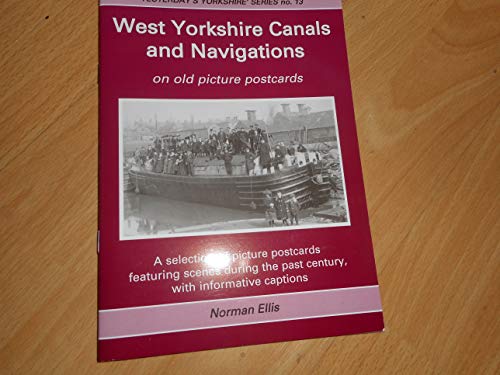 Beispielbild fr West Yorkshire Canals and Navigations on Old Picture Postcards' zum Verkauf von WorldofBooks